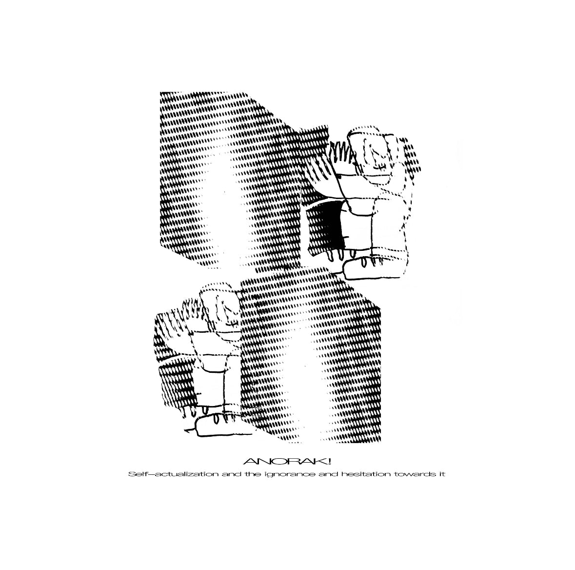 ANORAK! - Self-actualization and the ignorance and hesitation towards