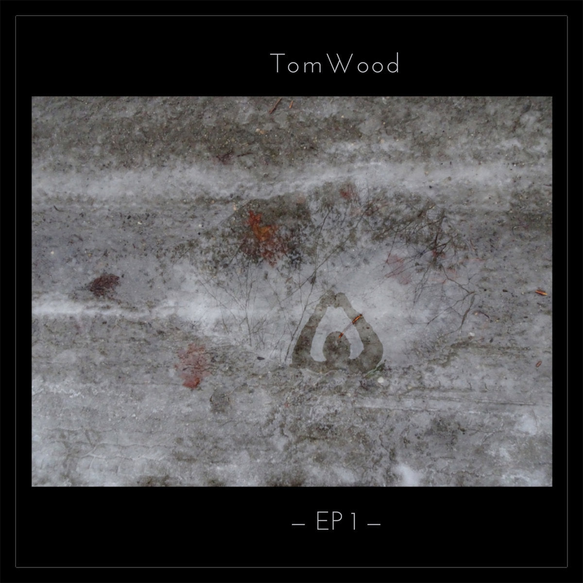 Tom Wood - EP1
