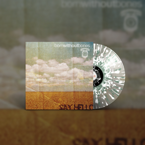 Born Without Bones - Say Hello
