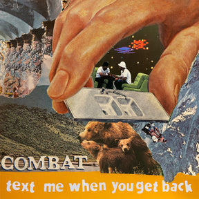 Combat - Text Me When You Get Back