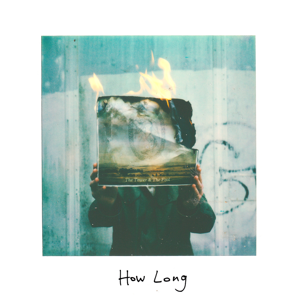 The Tower & The Fool - How Long The Tower & The Fool - How Long