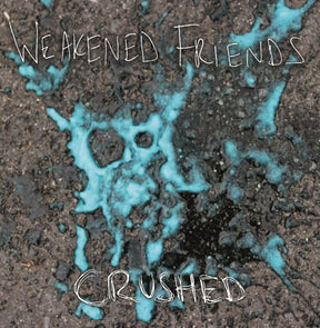 Weakened Friends - Crushed / Gloomy Tunes