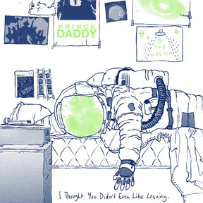 Prince Daddy & The Hyena - I Thought You Didn't Even Like Leaving
