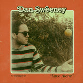 Dan Sweeney - Love Alone
