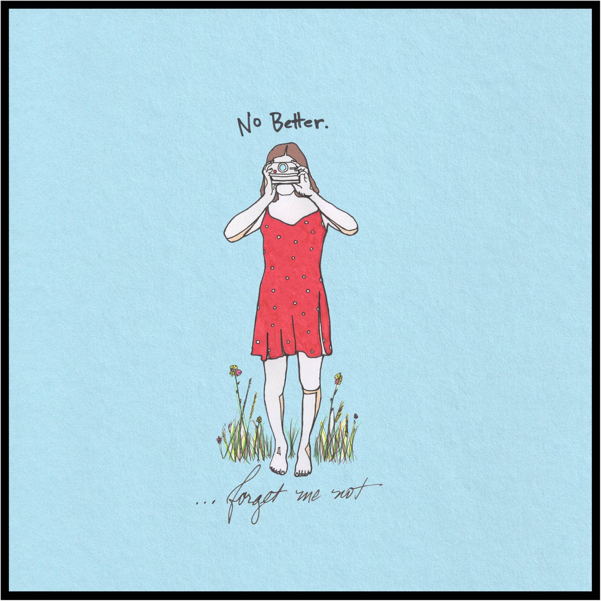 No Better - If It's Not You + Forget Me Not